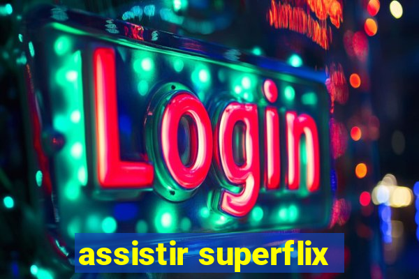 assistir superflix